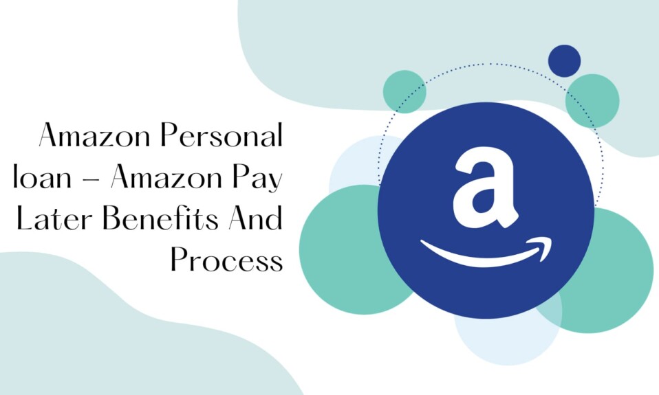 Amazon Personal loan - Amazon Pay Later Benefits And Process