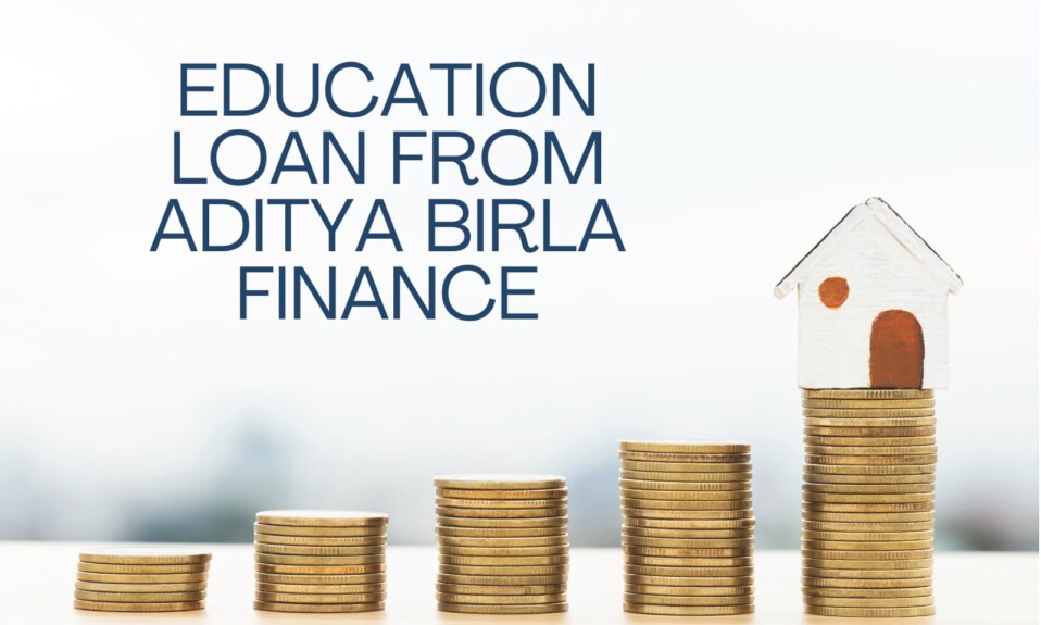 Education loan from Aditya Birla Finance